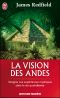 [Celestine Prophecy 02] • La Vision Des Andes · Pour Vivre Pleinement La Nouvelle Conscience Spirituelle